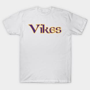 Vikes! T-Shirt